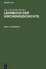 Joh. Carl Ludw. Gieseler: Lehrbuch der Kirchengeschichte. Band 2, Abteilung 1