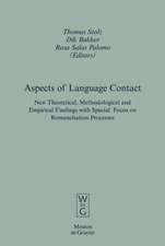 Aspects of Language Contact: New Theoretical, Methodological and Empirical Findings with Special Focus on Romancisation Processes