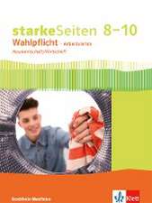 starkeSeiten Wahlpflicht - Arbeitslehre Hauswirtschaft/Wirtschaft 8-10. Ausgabe Nordrhein-Westfalen. Schülerbuch Klasse 8-10