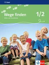 Wege finden. Ethik in der Grundschule. Ausgabe für Bayern. Neubearbeitung 2014. Schülerbuch 1./2. Schuljahr