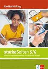 starkeSeiten Medienbildung. Arbeitsheft mit Mediensammlung und interaktiven Übungen Klasse 5/6. Allgemeine Ausgabe