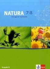 Natura . Biologie 7./8. Klasse. Schülerbuch. Neubearbeitung. Ausgabe B für Berlin