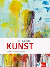 Moderne KUNST. Zugänge zu ihrem Verständnis