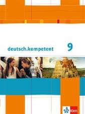 deutsch.kompetent. Schülerbuch mit Onlineangebot 9. Klasse. Allgemeine Ausgabe