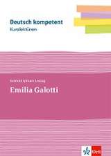 deutsch.kompetent. Kurslektüre Gotthold Ephraim Lessing: Emilia Galotti. Lektüre Klassen 11-13