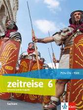 Zeitreise 6. Schulbuch Klasse 6. Ausgabe Oberschule Sachsen