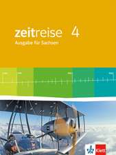 Zeitreise 4 - Neue Ausgabe für Sachsen. Schülerbuch 8. Schuljahr