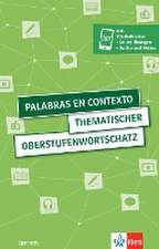 Palabras en contexto. Thematischer Oberstufenwortschatz Spanisch. Buch mit digitalen Extras