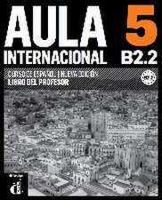 Aula internacional nueva edición 5 (B2.2). Libro del profesor