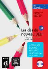 Les clés du nouveau DELF B1 Livre de l'élève