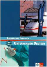 Unternehmen Deutsch Aufbaukurs. Lehrbuch