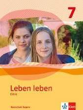 Leben leben 7. Ausgabe Bayern Realschule. Schülerband Klasse 7