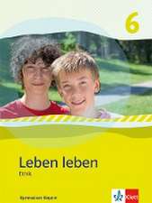 Leben Leben 6. Schülerband Klasse 6. Ausgabe Bayern