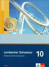 Lambacher Schweizer. 10. Schuljahr. Schülerbuch. Bayern