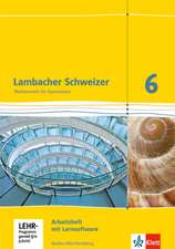 Lambacher Schweizer. 6. Schuljahr. Arbeitsheft plus Lösungsheft und Lernsoftware. Neubearbeitung. Baden-Württemberg