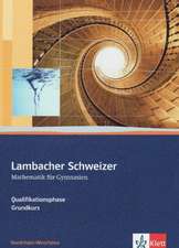 Lambacher Schweizer. Oberstufe. Schülerbuch und CD-ROM für Leistungskurs und Grundkurs. Nordrhein-Westfalen