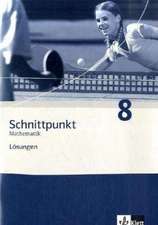 Schnittpunkt Mathematik - Neubearbeitung. Lösungen Band 8. Allgemeine Ausgabe