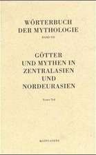 Wörterbuch der Mythologie / Die alten Kulturvölker / Götter und Mythen in Zentralasien und Nordeurasien