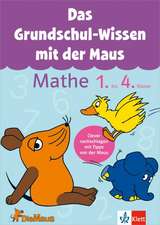 Das Grundschul-Wissen mit der Maus. Mathe 1.-4. Klasse