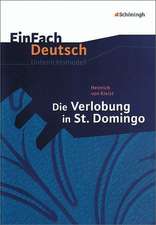 EinFach Deutsch Unterrichtsmodelle. Heinrich von Kleist: Die Verlobung in St. Domingo