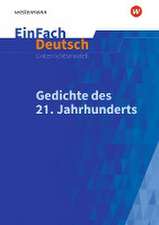 Gedichte im 21. Jahrhundert. EinFach Deutsch Unterrichtsmodelle