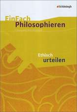 EinFach Philosophieren. Ethisch urteilen