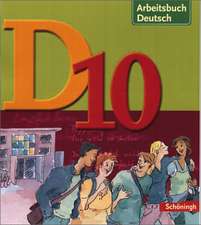 Arbeitsbuch Deutsch D 10. Schülerbuch. Realschule