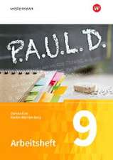 P.A.U.L. D. (Paul) 9. Arbeitsheft. Gymnasien. Baden-Württemberg u.a.