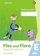 Flex und Flora - Deutsch inklusiv. Richtig schreiben inklusiv E