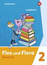 Flex und Flora 2. Lesebuch