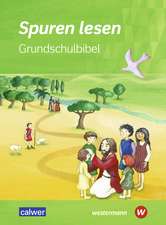 Spuren lesen. Grundschulbibel. Für die Grundschule