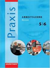 Praxis - Arbeitslehre 5 / 6. Schülerband. Hessen