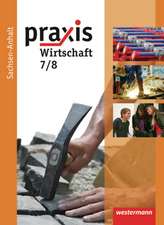 Praxis - Wirtschaft 7/8. Schülerband. Sekundarschule. Sachsen-Anhalt