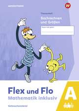 Flex und Flo - Mathematik inklusiv . Sachrechnen und Größen A