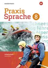 Praxis Sprache 8. Arbeitsheft. Differenzierende Ausgabe. Gesamtschulen