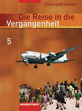 Die Reise in die Vergangenheit 5. Schülerband. Berlin, Sachsen-Anhalt,Thüringen