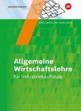 Industriekaufleute. Schulbuch. Allgemeine Wirtschaftslehre