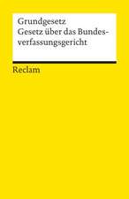 Grundgesetz. Gesetz über das Bundesverfassungsgericht