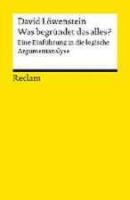 Was begründet das alles?. Eine Einführung in die logische Argumentanalyse