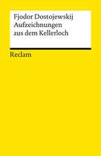 Aufzeichnungen aus dem Kellerloch. Textausgabe mit Anmerkungen und Nachwort