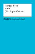 Nora (Ein Puppenheim). Lektüreschlüssel für Schüler