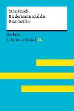 Biedermann und die Brandstifter von Max Frisch. Lektüreschlüssel mit Inhaltsangabe, Interpretation, Prüfungsaufgaben mit Lösungen, Lernglossar. (Reclam Lektüreschlüssel XL)