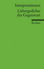 Interpretationen: Liebesgedichte der Gegenwart