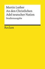 An den Christlichen Adel teutscher Nation: von des Christlichen standes besserung