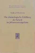 Die Christologische Erfullung Der Schrift Im Johannesevangelium: Eine Untersuchung Zur Johanneischen Hermeneutik Anhand Der Schriftzitate