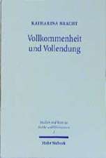 Vollkommenheit und Vollendung