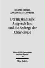 Der Messianische Anspruch Jesu Und Die Anfange Der Christologie: Vier Studien