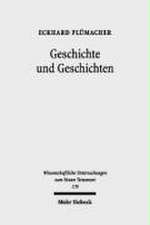 Geschichte Und Geschichten: Aufsatze Zur Apostelgeschichte Und Zu Den Johannesakten