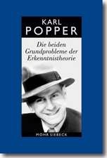 Karl R. Popper-Gesammelte Werke: Die Beiden Grundprobleme Der Erkenntnistheorie. Aufgrund Von Manuskripten Aus Den Jahren 1930-1933