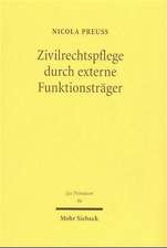 Zivilrechtspflege Durch Externe Funktionstrager: Das Justizverfassungsrecht Der Notare Und Verwalter